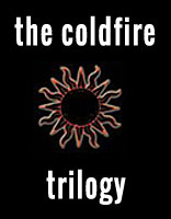 The Coldfire Trilogy: Author Notes
